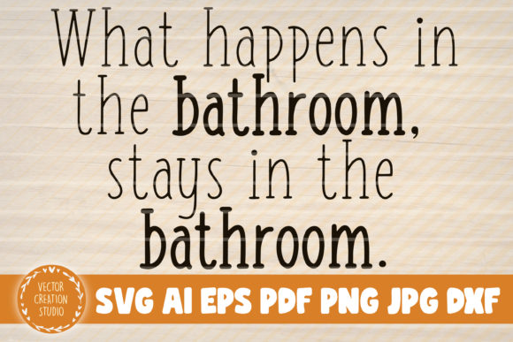 What Happens in the Bathroom Svg: A Creative Deep Dive